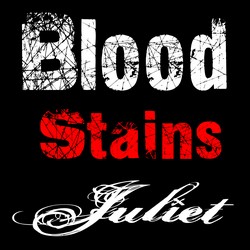 Blood Stains Juliet