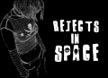 Rejects In Space